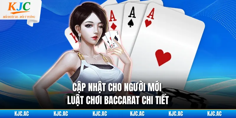 Cập nhật cho người mới luật chơi baccarat chi tiết