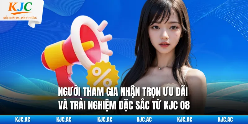 Người tham gia nhận trọn ưu đãi và trải nghiệm đặc sắc từ KJC O8