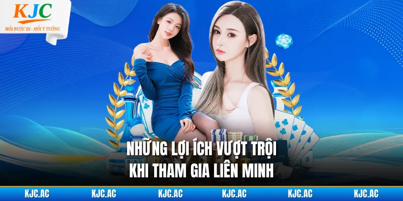 Những lợi ích vượt trội khi tham gia liên minh